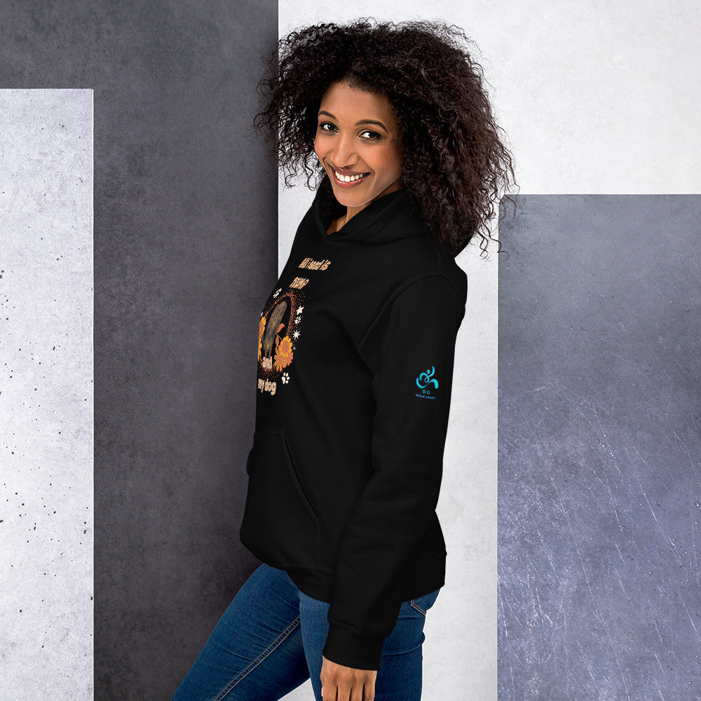 All I Need Unisex Hoodie